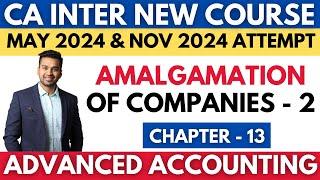 Amalgamation of Companies - 2 | Ch - 13 | CA INTER Advanced Accounting | CA Parag Gupta