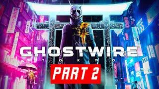 GHOSTWIRE TOKYO Walkthrough Part 2 (PS5)