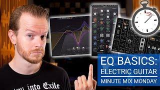 EQ Basics: Electric Guitars | Minute Mix Monday
