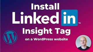 Install the LinkedIn Insight Tag on WordPress website ( & Google Tag Manager example)