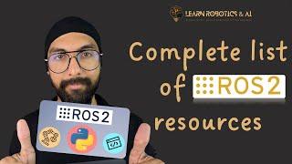 The most comprehensive list of ROS2 resources for beginners