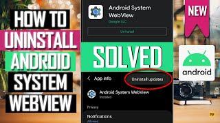 How to Uninstall Android System Webview | Android System Webview Not Updating (SOLVED)