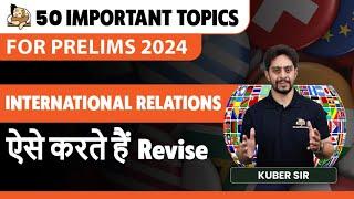 Revise International Relations for UPSC Prelims 2024 | 50 Important Topics Series | Sleepy Classes