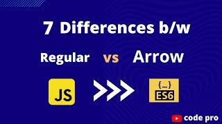 7 Differences b/w Arrow Functions vs Regular Functions | JavaScript