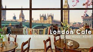 London Tea Rooms & Cafe Ambience  London Bookstore Ambience Sounds, Jazz Music for Positive Day