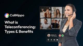 What is Teleconferencing - Types & Benefits For Your Business | CallHippo