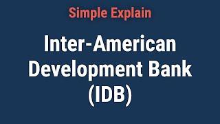 Inter-American Development Bank (IDB): What it is, How it Works