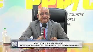 ‘VENEZUELA IS IN A WEAK POSITION’ –JAGDEO SAYS GUYANA STILL PURSUING ALL DIPLOMATIC CHANNELS