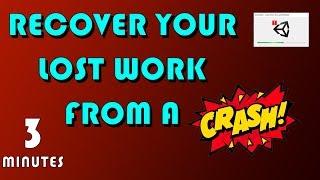 HowTo: Recover your work when Unity crashes