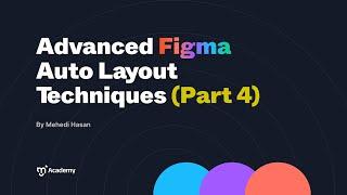 Advanced Figma Auto Layout Techniques | Optimize Your Design Workflow (Part 4)