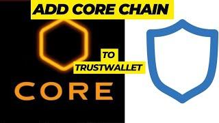 how to add core mainnet chain to trustwallet /add coredao network to trust wallet