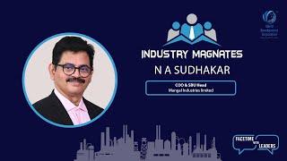 Industry Magnates Premier Interview with Sudhakar NA, COO & SBU Head at Mangal Industries,