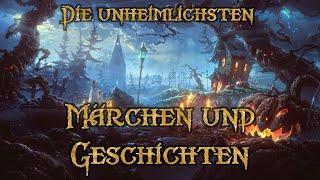 Die unheimlichsten Märchen und Geschichten  (Hörbuch zum Gruseln und Einschlafen für Erwachsene)