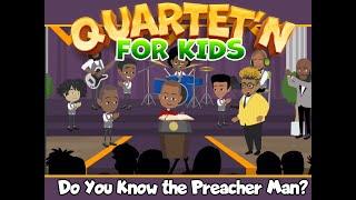 Quartet’n for Kids - Do You Know The Preacher Man? (Ft ​⁠Luke Tillman and David Hammond)