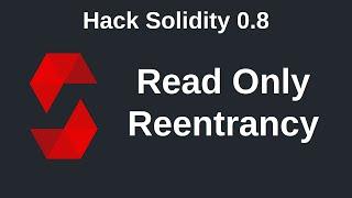 Read Only Reentrancy | Hack Solidity (0.8)