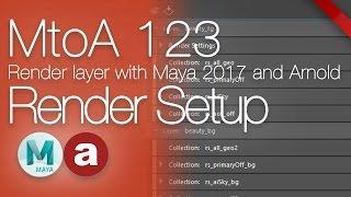 MtoA 123 | Render Setup | using Arnold with Maya 2017