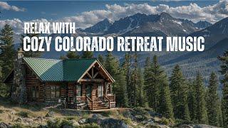 Colorado Mountain Getaway | Relax & Unwind with Country Music