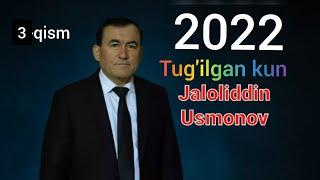 Jaloliddin Usmonov Tug'ilgan kunlari 3-qismi