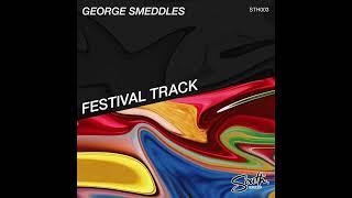 George Smeddles - Festival Track [House Music]