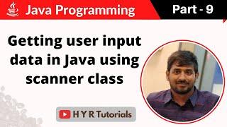 P9 - Getting user input data in Java using scanner class | Core Java |