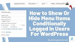 How to Show or Hide Menu Items Conditionally Logged in Users for WordPress | Anthony Tutorials