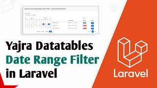 Laravel Yajra Datatables Date Range Filter