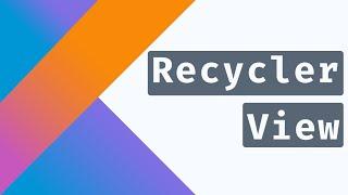 Recycler View using Kotlin