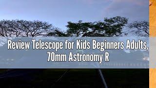 Review Telescope for Kids Beginners Adults, 70mm Astronomy Refractor Telescope with Adjustable Tripo