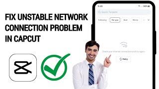 How To Fix CapCut Templates Unstable Network Connection Problem | CapCut Network Connection Error