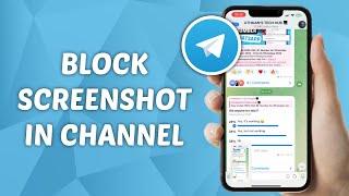 How to Block Screenshot on Telegram Channel