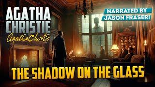 AGATHA CHRISTIE - THE SHADOW ON THE GLASS | Detective Tales