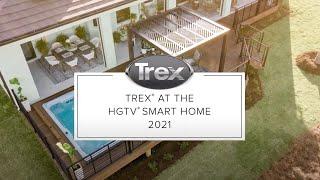 Discover Trex at the 2021 HGTV® Smart Home 2021