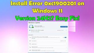 How to Fix Install Error 0xc1900201 When Updating to Windows 11 Version 24H2