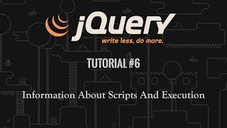 jQuery Tutorial 6: Critical Information About Scripts