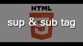 how to use sup and sub tags in html?