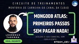 MENTORIA DE CARREIRA DO CANAL DA CLOUD - MongoDB Atlas: primeiros passos sem pagar nada!