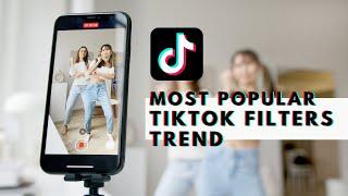 Most Popular TikTok Filters Trend