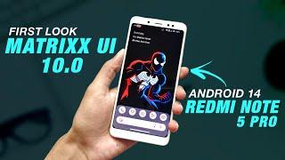 First Look Android 14 On Redmi Note 5 Pro | Matrixx UI 10.0 Official | Full Detailed Review