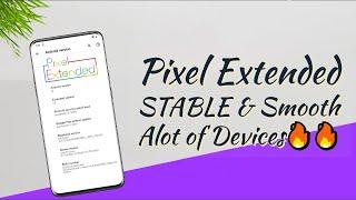 Pixel Extended ROM - STABLE & Smooth Experience for your Device | Available for Alot of Devices