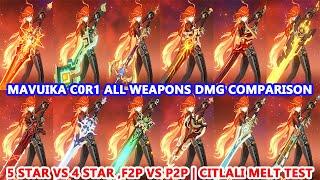 Mavuika C0R1 All Weapons DMG Comparison : 5 Star vs 4 Star , F2P vs P2P | Citlali Melt Team Test