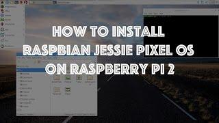 how to install raspbian jessie pixel OS on raspberry pi 2