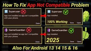 How To fix App Not Compatible with Your Phone Problem || Android 8 To 16 || 2025