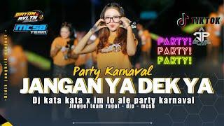 DJ JANGAN YA DEK YA X IM LO ALE PARTY KARNAVAL - JINGGEL TEAM RAGAT Ft DIDIK JANGKRIK