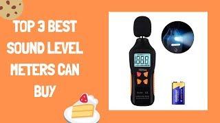 Top 3 Best Sound Level Meters Can Buy - Reviews of Sound Level Meters