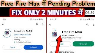How to Fix Free Fire Max Pending Problem Solution |Play Storeसे Free Fire max download Problem Solve