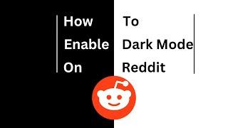 How To Enable Dark Mode on Reddit Desktop Website