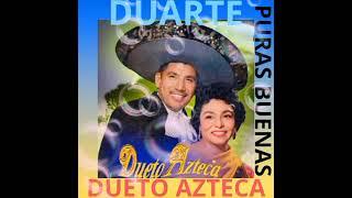 PURAS BUENAS CANTA DUETO AZTECA