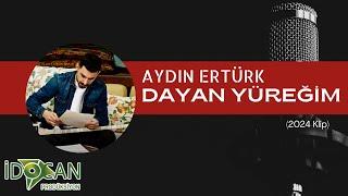 Aydın Ertürk Dayan Yüreğim