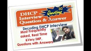 DHCP Most Frequently asked, Real Time &Very IMP,  Questions with Answers ! Decoding DHCP Interview