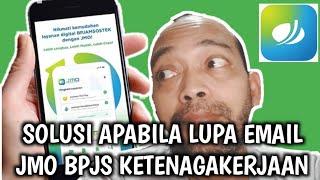 APABILA LUPA EMAIL JMO BPJS KETENAGAKERJAAN ATAU BPJSTKU WEB